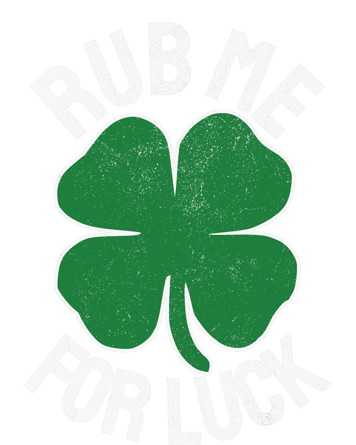 Rub Me For Luck St Patrick's Day Funny Adult Humor T-Shirt