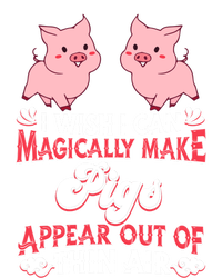 I Wish I Can Magically Make Pigs Appear Gift Pig Gift T-Shirt