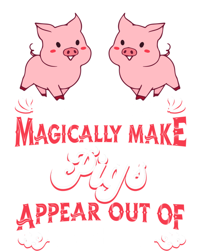 I Wish I Can Magically Make Pigs Appear Gift Pig Gift T-Shirt