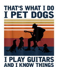 That's What I Do I Pet Dogs I Play Guitars And I Know Things Flat Bill Trucker Hat