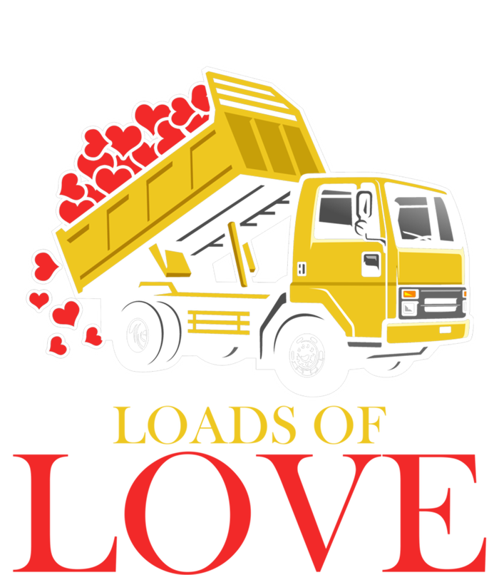 Loads Of Love Truck Construction Worker Valentine's Day Gift T-Shirt