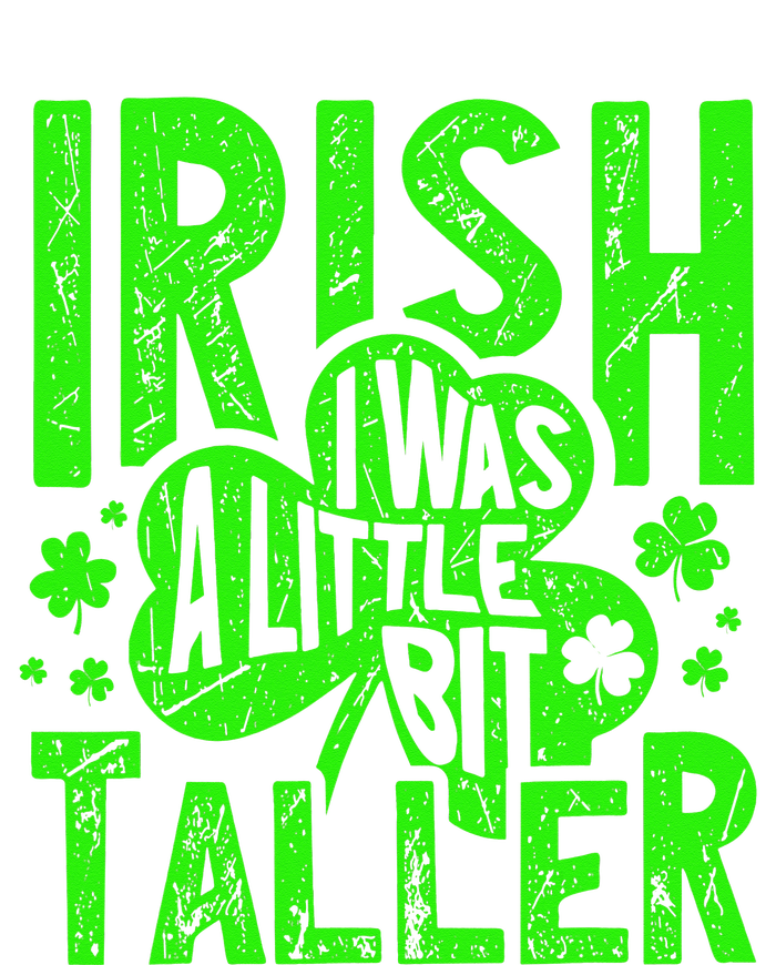 Irish I Was a Little Bit Taller - Funny St. Patrick's Day T-Shirt