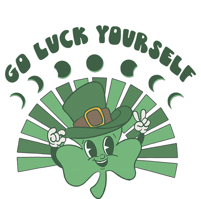 Go Luck Yourself St Patricks Day Lucky Clover Irish T-Shirt