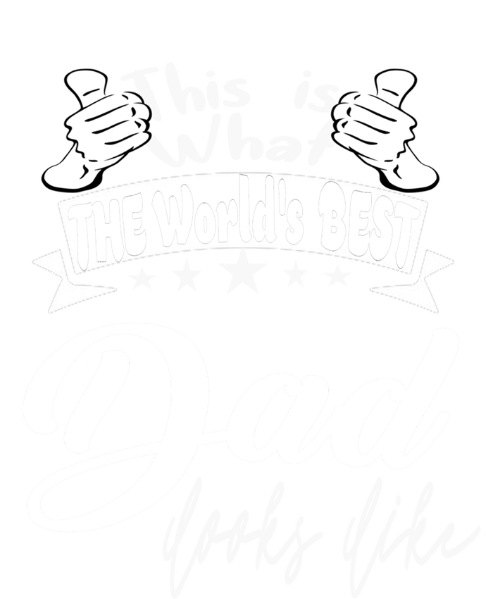 Best Dad This Is World's Best Dad Looks Like Cool Gift T-Shirt