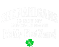 ST PATRICK’S DAY, SHENANIGANS IS NOT MY MIDDLE NAME Design T-Shirt