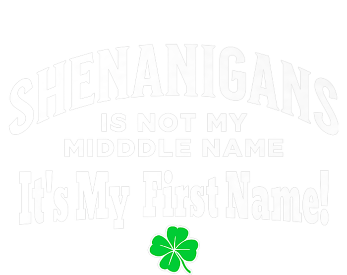 ST PATRICK’S DAY, SHENANIGANS IS NOT MY MIDDLE NAME Design T-Shirt