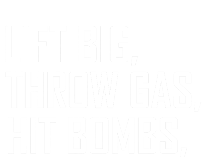 Lift Big Throw Gas Hit Bombs T-Shirt