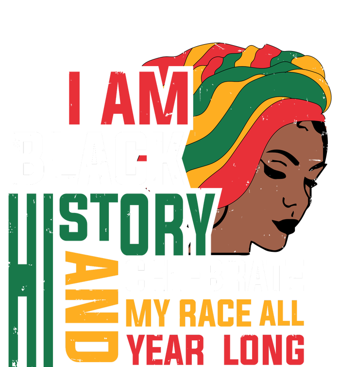 I Am Black History And Celebrate My Race All Year Long Black History Month Gift High Crown Mesh Back Trucker Hat