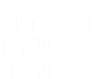 Philly Thing It's A Philly Thing Philadelphia T-Shirt