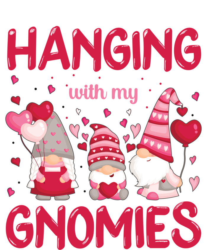 Hanging With My Gnomies Funny Valentines Day Gift T-Shirt