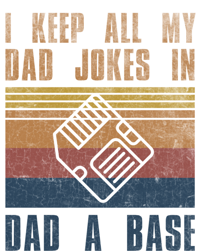 I Keep All My Dad Jokes In A Dadgiftagiftbase Vintage Fathers Day Cool Gift T-Shirt