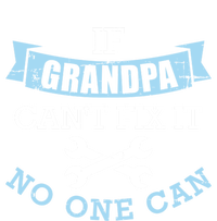 If Grandpa Can't Fix It No One Can Cool Gift Sweatshirt