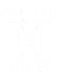 Funny Ski Dad Like A Regular Dad But More Cool Gift T-Shirt