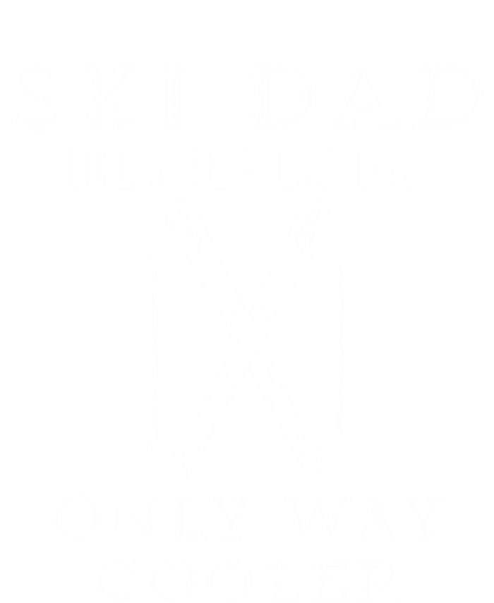 Funny Ski Dad Like A Regular Dad But More Cool Gift T-Shirt