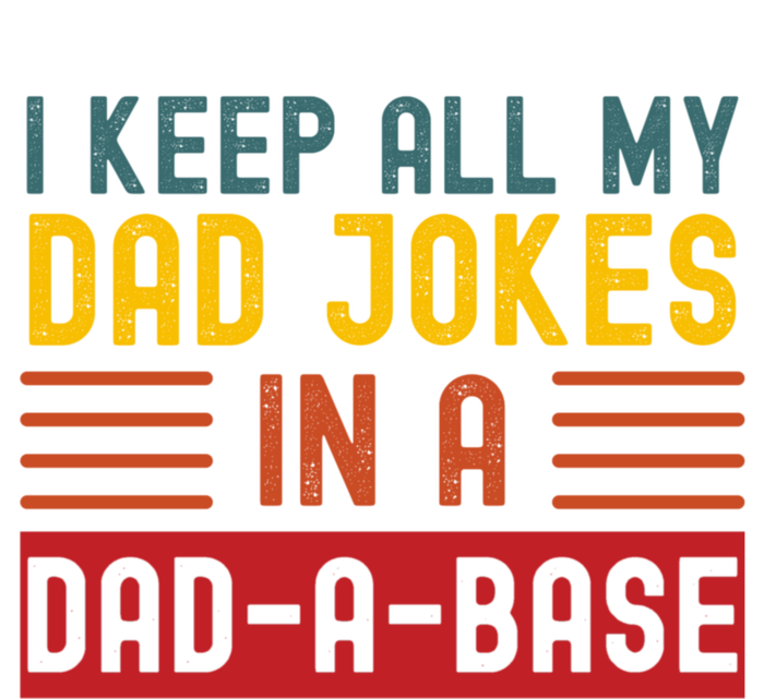 I Keep All My Dad Jokes In A Dadgiftagiftbase Vintage Fathers Day Great Gift T-Shirt