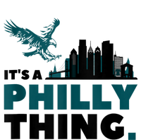 It's A Philly Thing Its A Philadelphia Thing T-Shirt