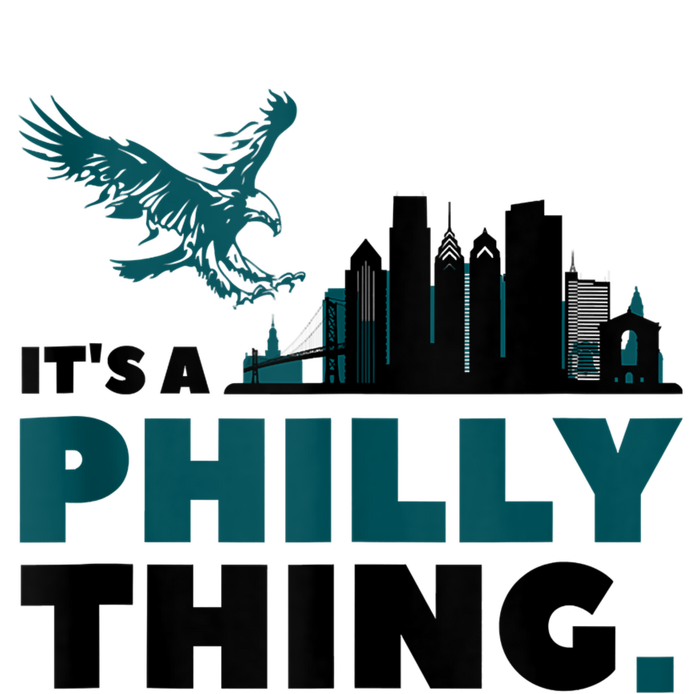 It's A Philly Thing Its A Philadelphia Thing T-Shirt