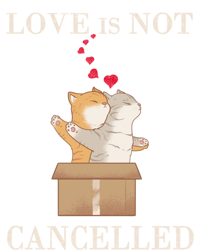 Love Cats In The Box Cool Gift Love Is Not Cancelled Cool Gift T-Shirt