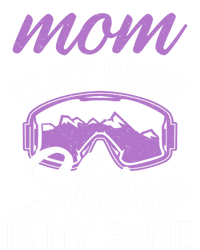 Mom Is My Name Skiing Is My Game Snow Winter Sport Skier Cool Gift Kids Long Sleeve Shirt