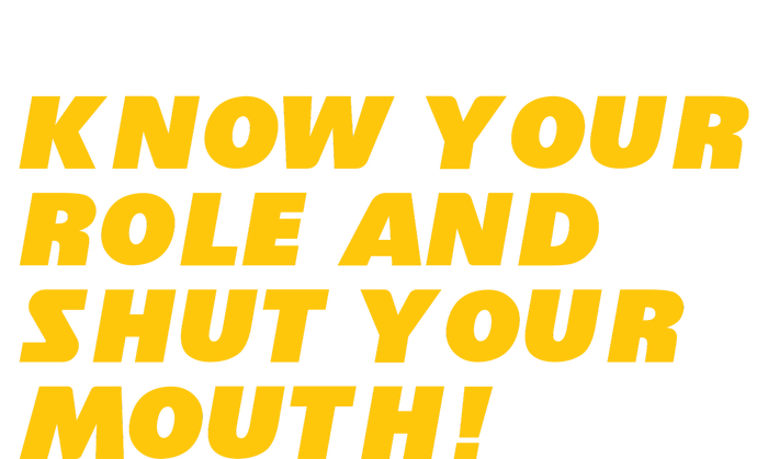 Know Your Role And Shut Your Mouth Kansas City Premium T-Shirt