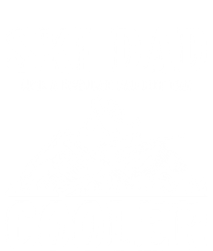 Ski Dad Like A Regular Dad But Way Cooler Skiing Skier Meaningful Gift T-Shirt