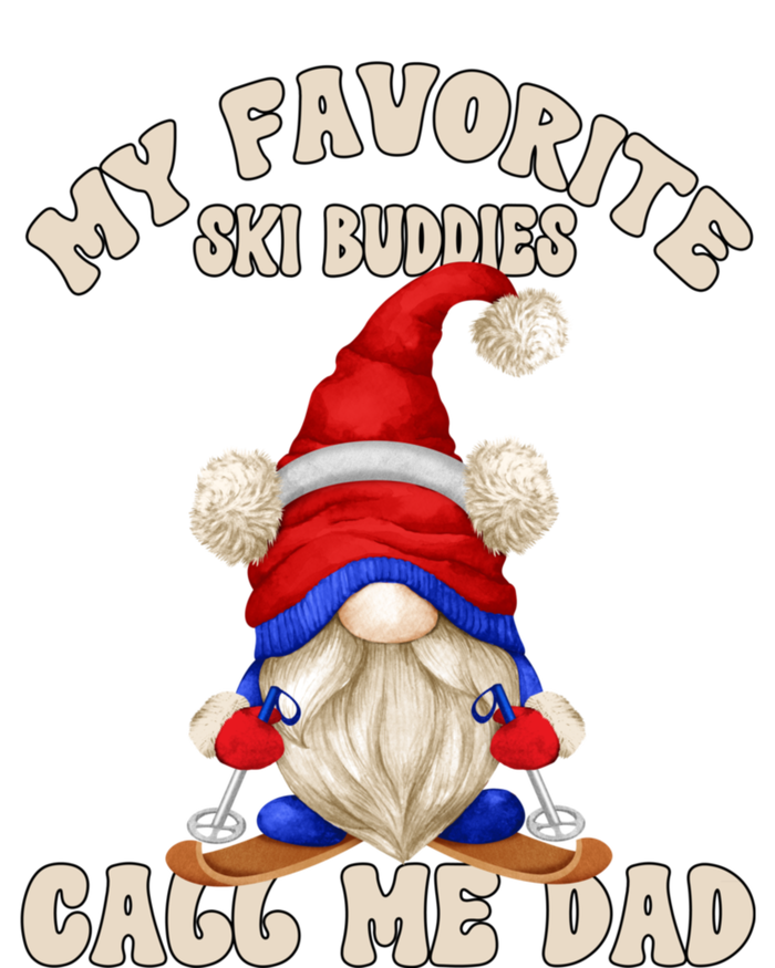 Ski Trip Winter Gnome My Favorite Ski Buddies Call Me Dad Cute Gift T-Shirt