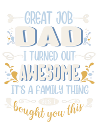 Great Job Dad I Turned Out Awesome Daughter And Son Funny Funny Gift Kids Hoodie