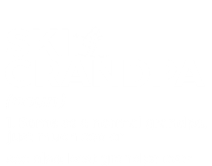 Ski Grandpa Definition Best Grandpa Ever Funny Skiing Gift T-Shirt