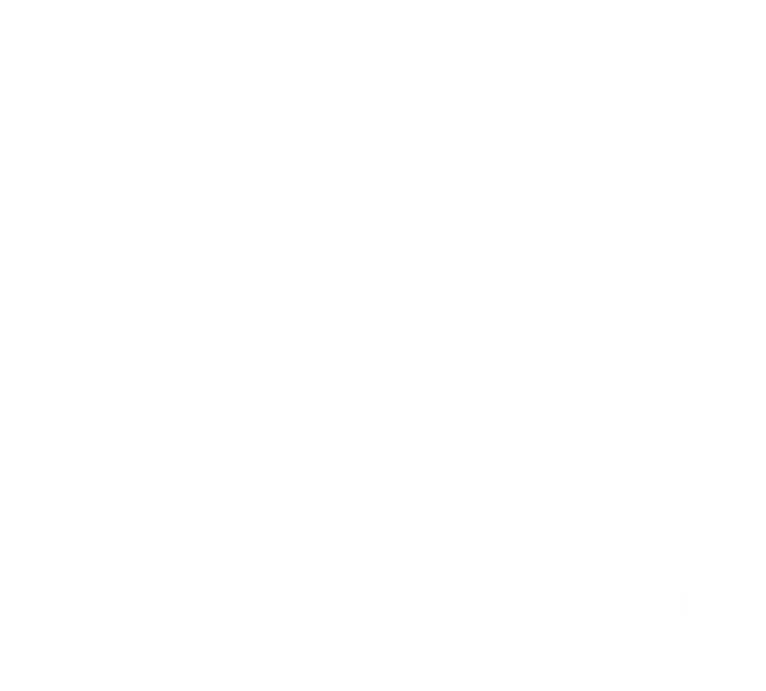 Ski Mom Definition Funny Skiing For Skiers Cute Gift T-Shirt