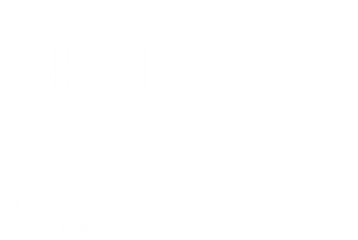 Skiing Grandpa Definition Funny Ski For Skiers Meaningful Gift Softstyle Adult Sport Polo