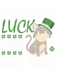 Forget Luck Pet My Cat Animal St Patrick's Day Vibes Great Gift Canvas