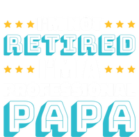 I'm Not Retired I'm A Professional Papa For Father's Day Meaningful Gift Ladies Essential Tank