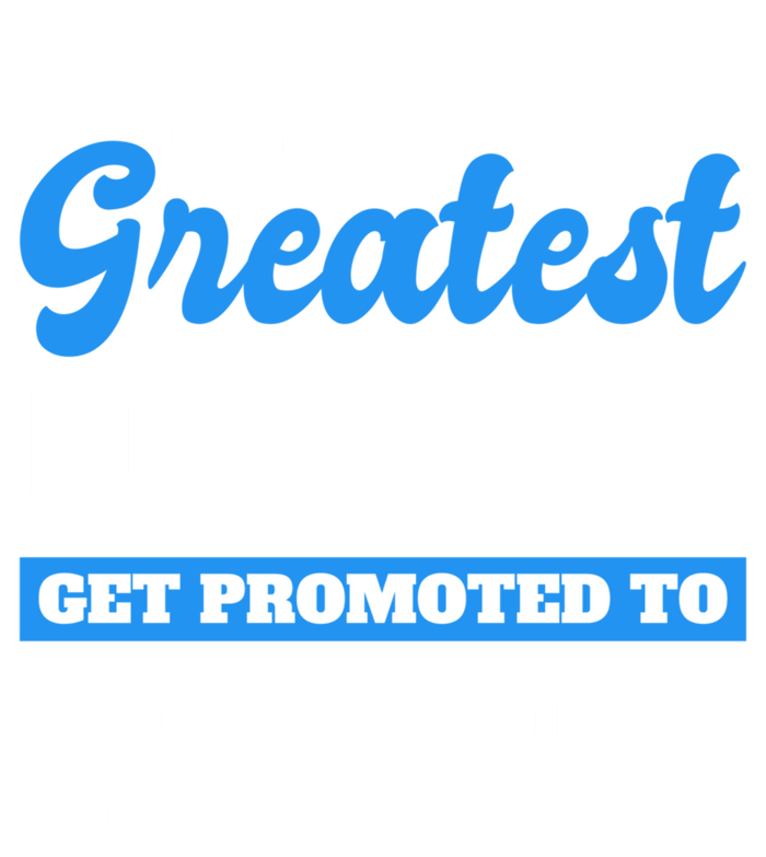 Only The Greatest Dads Get Promoted To Papa For Father's Day Gift Canvas