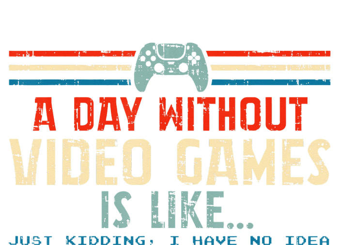 A Day Without Video Games Is Like Gamer Gifts Gaming T-Shirt