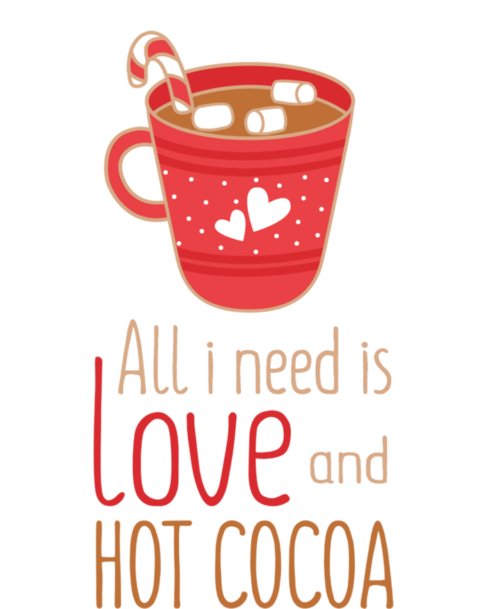 What I Need Is Love And Hot Cocoa Funny Cute Valentines Day Cute Gift T-Shirt