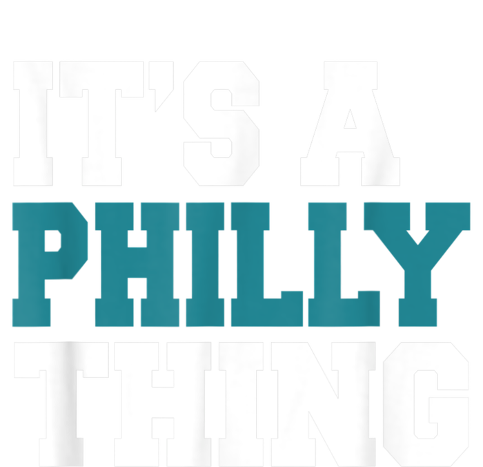 IT'S A PHILLY THING It's A Philadelphia Thing Fan Lover T-Shirt