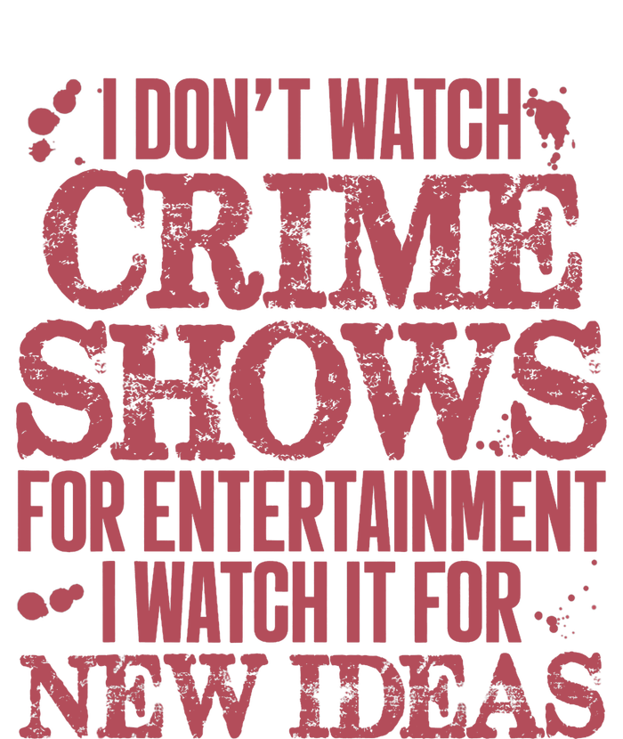 I Don't Watch Crime Shows For Entertainment High Crown Mesh Back Trucker Hat