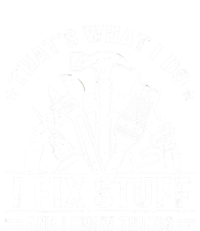 That's What I Do I Fix Stuff And I Know Things Funny Saying T-Shirt