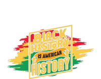 Black History Is American History African American Melanin T-Shirt