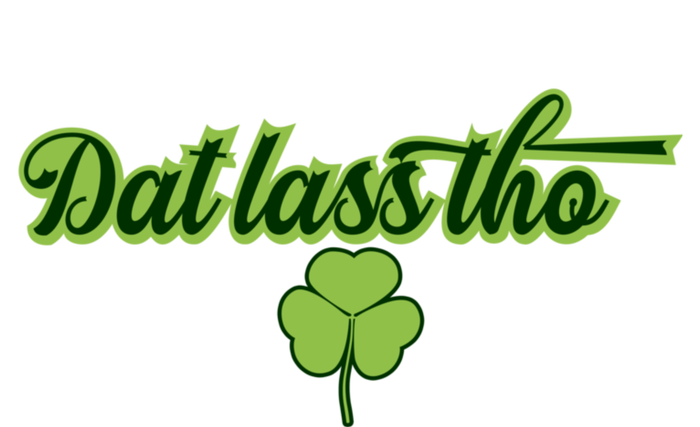 Dat Lass Tho Irish Shamrock Funny St Patrick's Day Gift Tie-Dye T-Shirt