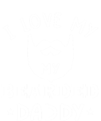 I Love My Bearded Dad Gift For Dad With Beard Father's Day Great Gift T-Shirt