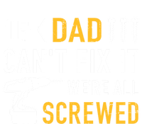 If Dad Can't Fix It We're All Screwed Gift For Daddy Father Great Gift Canvas