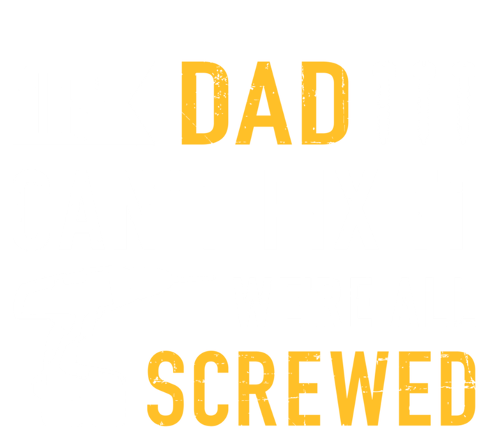 If Dad Can't Fix It We're All Screwed Gift For Daddy Father Great Gift Canvas