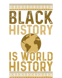 Black History is World History Black History Month T-Shirt