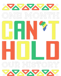 One Month Can't Hold Our History African Black History Month Premium T-Shirt