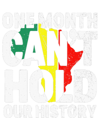 One Month Can't Hold Our History African Black History Month T-Shirt