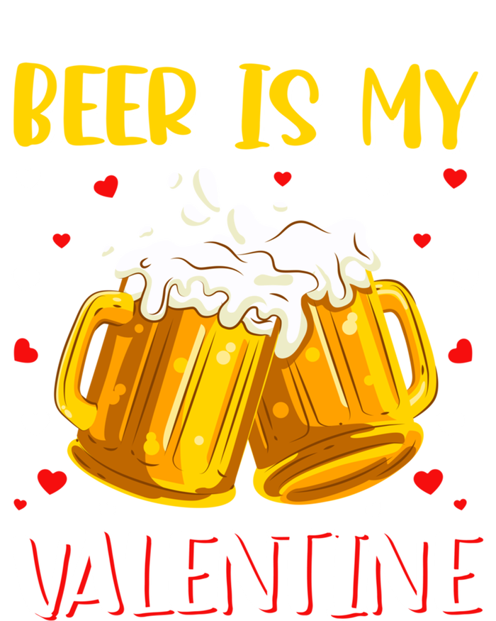 Beer Is My Valentine Valentine's Day Beer Ing Lover Gift T-Shirt