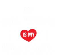 Bull Terrier Is My Valentine Bully Anti Valentines Funny Gift T-Shirt