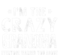 I'm The Crazy Grandma Everyone Warned You About Mother Day T-Shirt