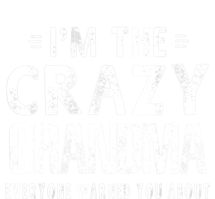 I'm The Crazy Grandma Everyone Warned You About Mother Day T-Shirt